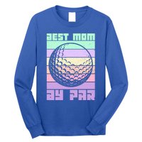 Mom By Par Golfing Moms Mother's Day Golf Best Mom By Par Gift Long Sleeve Shirt