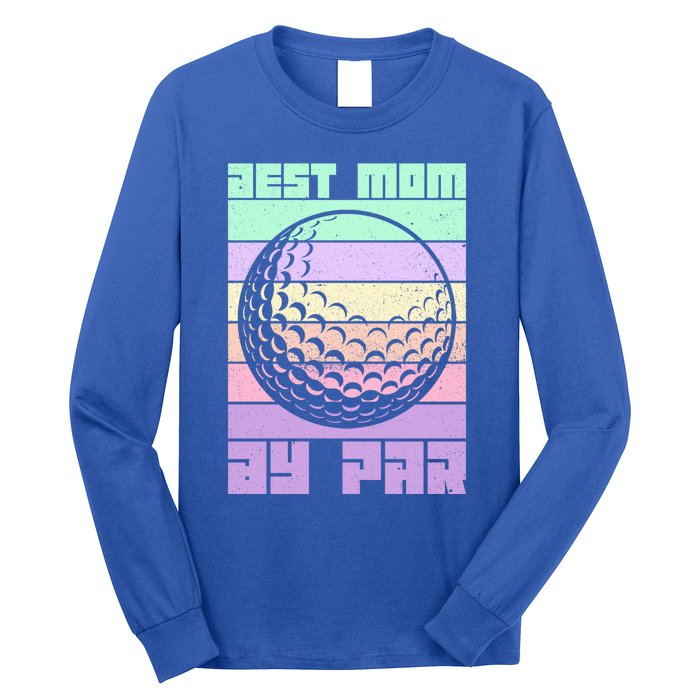 Mom By Par Golfing Moms Mother's Day Golf Best Mom By Par Gift Long Sleeve Shirt