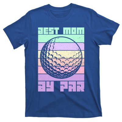 Mom By Par Golfing Moms Mother's Day Golf Best Mom By Par Gift T-Shirt