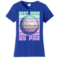 Mom By Par Golfing Moms Mother's Day Golf Best Mom By Par Gift Women's T-Shirt