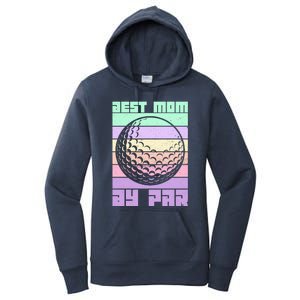 Mom By Par Golfing Moms Mother's Day Golf Best Mom By Par Gift Women's Pullover Hoodie