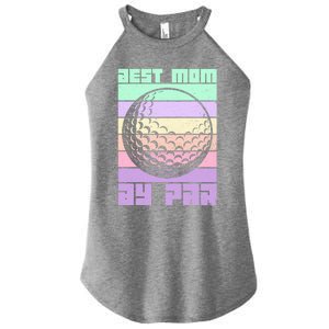 Mom By Par Golfing Moms Mother's Day Golf Best Mom By Par Gift Women's Perfect Tri Rocker Tank