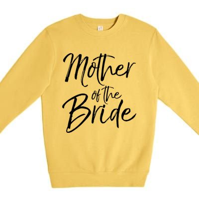 Matching Bridal Party Funny Gift For Family Mother Of The Bride Gift Premium Crewneck Sweatshirt