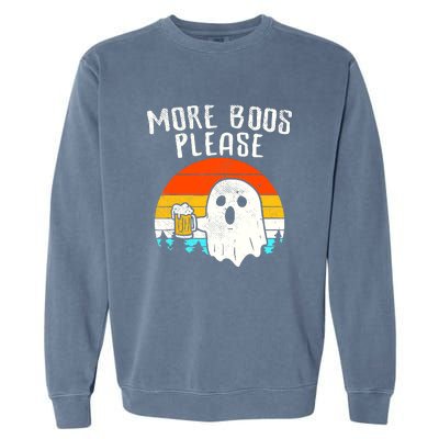 More Boos Please Ghost Beer Funny Halloween Beer Drinking Garment-Dyed Sweatshirt