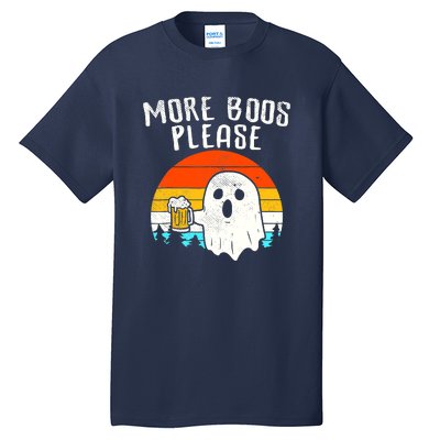 More Boos Please Ghost Beer Funny Halloween Beer Drinking Tall T-Shirt