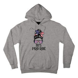 Messy Bun Pro Roe 1973 Pro Choice ’s Rights Feminism Tall Hoodie