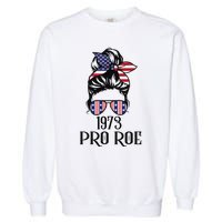 Messy Bun Pro Roe 1973 Pro Choice ’s Rights Feminism Garment-Dyed Sweatshirt