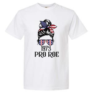 Messy Bun Pro Roe 1973 Pro Choice ’s Rights Feminism Garment-Dyed Heavyweight T-Shirt