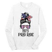 Messy Bun Pro Roe 1973 Pro Choice ’s Rights Feminism Long Sleeve Shirt