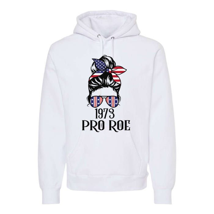 Messy Bun Pro Roe 1973 Pro Choice ’s Rights Feminism Premium Hoodie