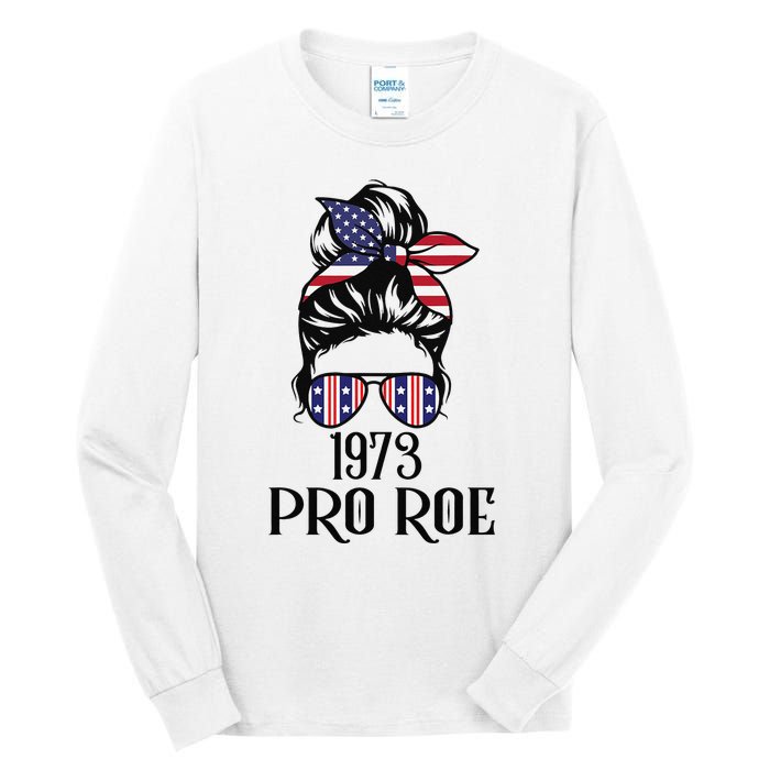 Messy Bun Pro Roe 1973 Pro Choice ’s Rights Feminism Tall Long Sleeve T-Shirt