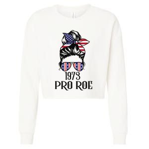 Messy Bun Pro Roe 1973 Pro Choice ’s Rights Feminism Cropped Pullover Crew