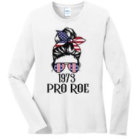 Messy Bun Pro Roe 1973 Pro Choice ’s Rights Feminism Ladies Long Sleeve Shirt