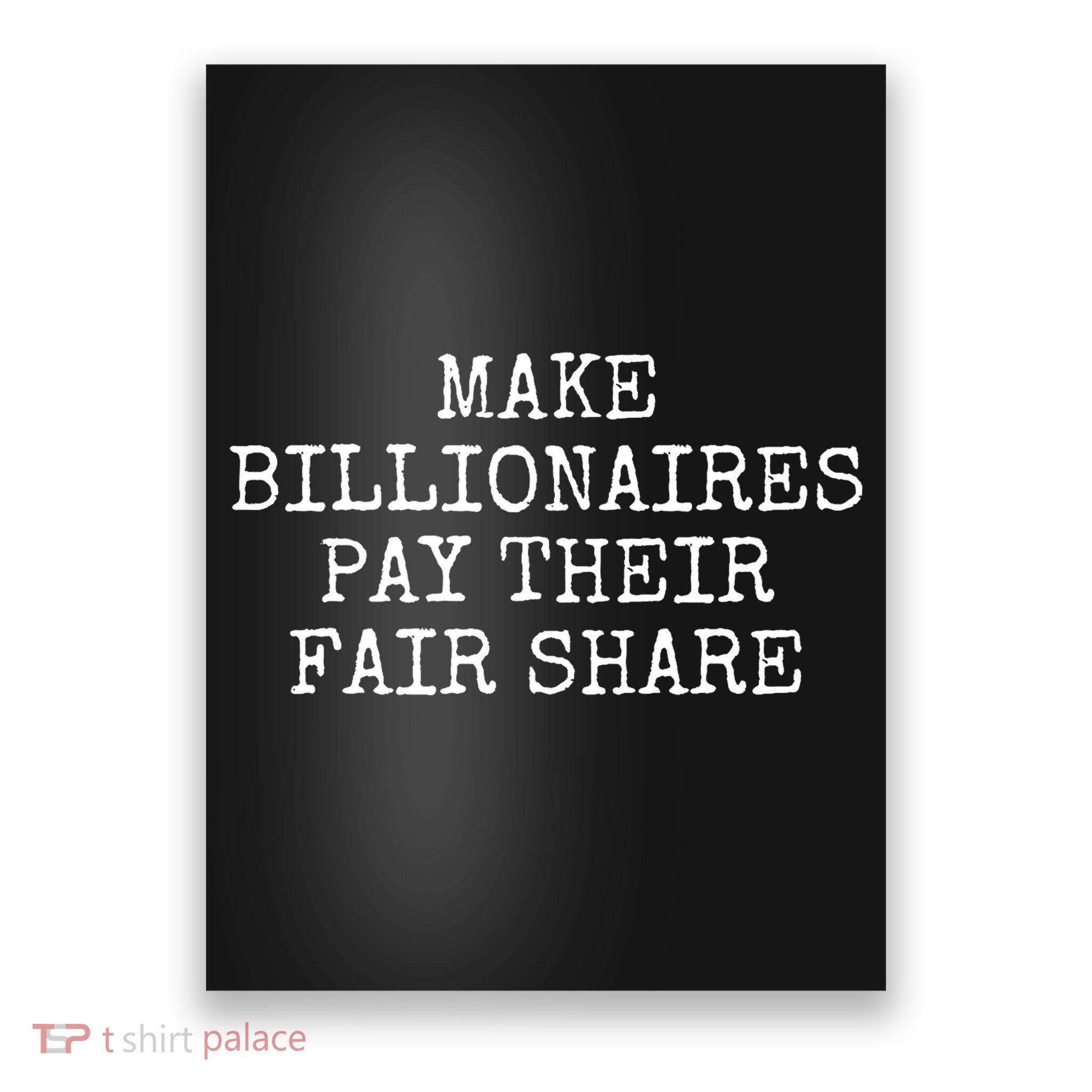 Make Billionaires Pay Their Fair Share Poster