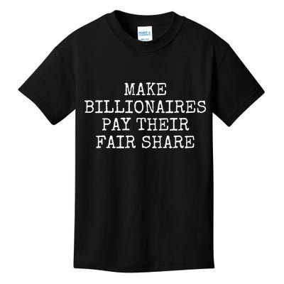 Make Billionaires Pay Their Fair Share Kids T-Shirt