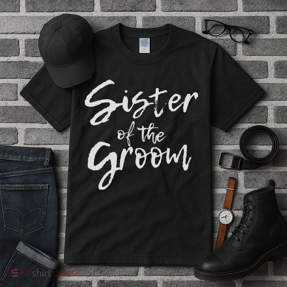 Matching Bridal Party For Family Sister Of The Groom Tall T-Shirt