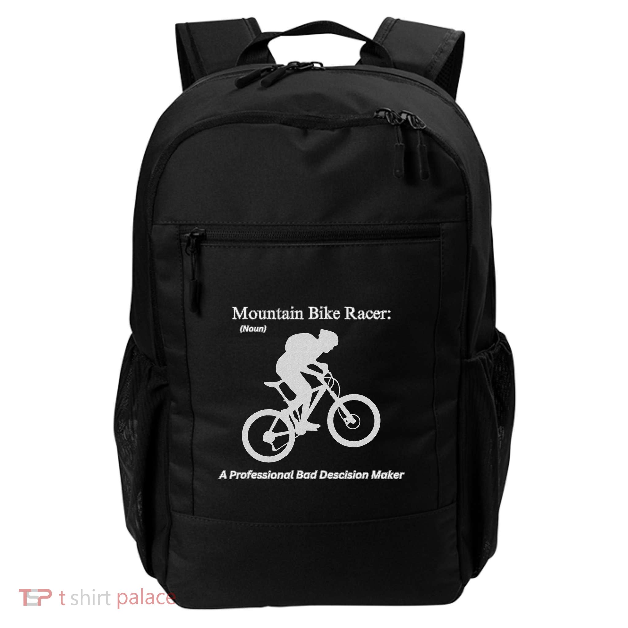 Mountain Bike Racer A Professional Bad Decision Maker Daily Commute Backpack