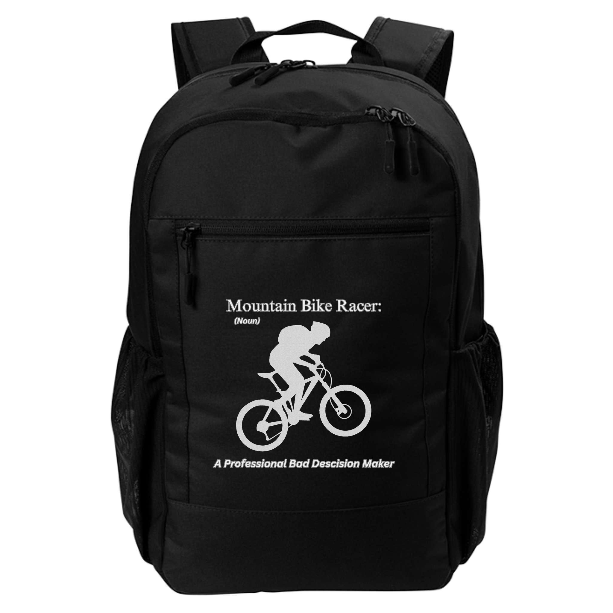 Mountain Bike Racer A Professional Bad Decision Maker Backpack