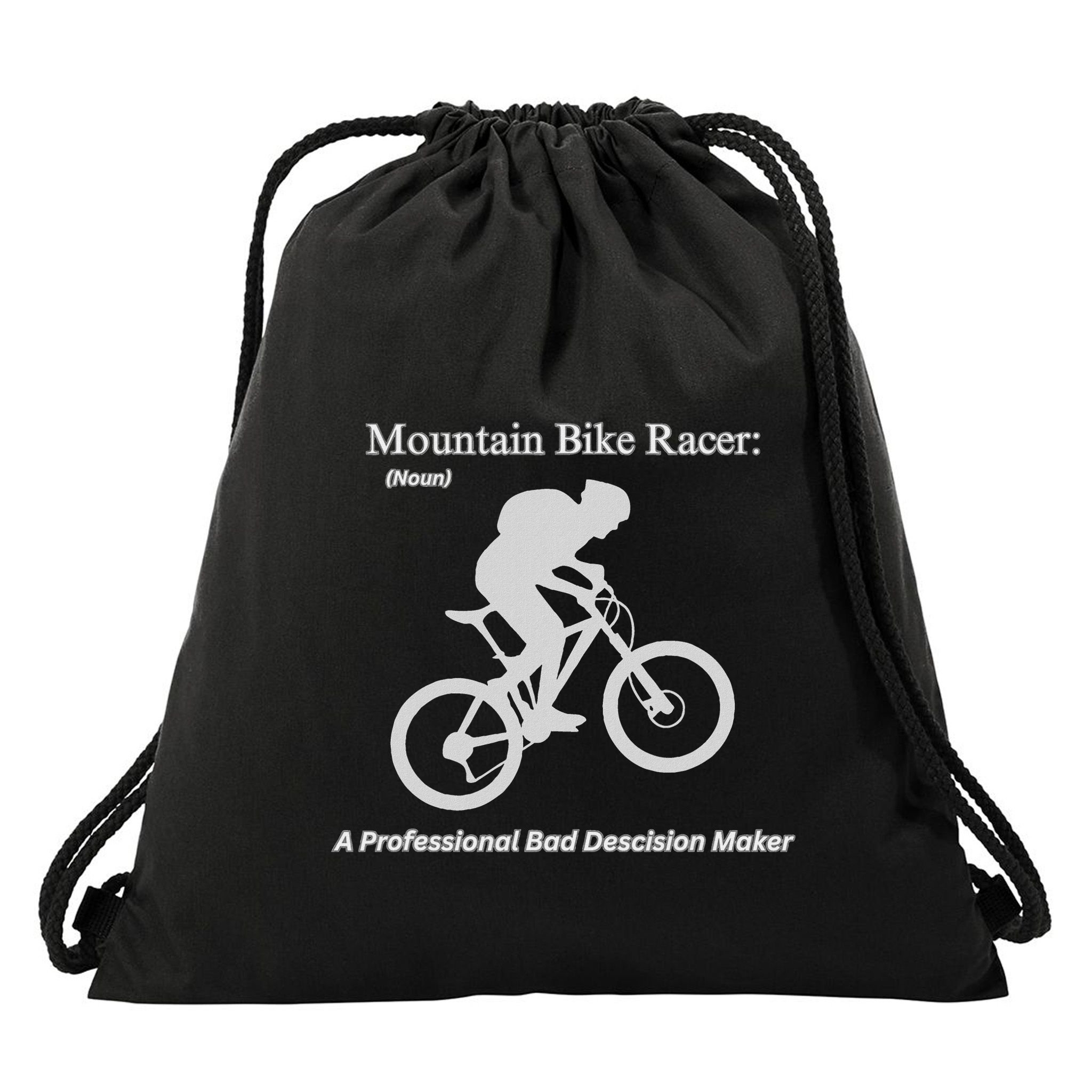 Mountain Bike Racer A Professional Bad Decision Maker Drawstring Bag