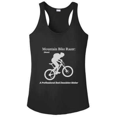 Mountain Bike Racer A Professional Bad Decision Maker Ladies PosiCharge Competitor Racerback Tank