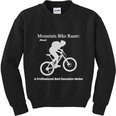 Mountain Bike Racer A Professional Bad Decision Maker Kids Sweatshirt