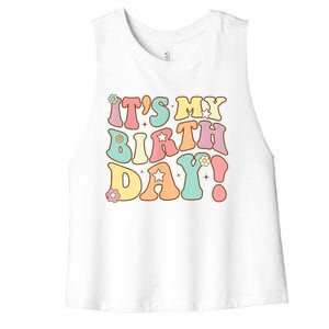 My Birthday Retro Groovy Its My Birthday Women Gift Women's Racerback Cropped Tank