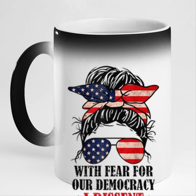 Messy Bun Retro With Fear For Our Democracy I Dissent 11oz Black Color Changing Mug