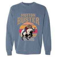 Mutton Busting Rodeo S.H.E.E.P Riding Event Buster Garment-Dyed Sweatshirt