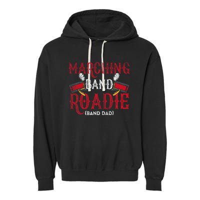 Marching Band Roadie Band Dad Daddy Father Garment-Dyed Fleece Hoodie