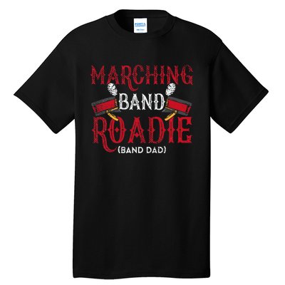 Marching Band Roadie Band Dad Daddy Father Tall T-Shirt