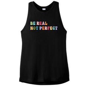 Motivational Be Real Not Perfect Positivity Ladies PosiCharge Tri-Blend Wicking Tank