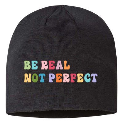 Motivational Be Real Not Perfect Positivity Sustainable Beanie