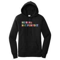 Motivational Be Real Not Perfect Positivity Women's Pullover Hoodie