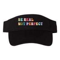 Motivational Be Real Not Perfect Positivity Valucap Bio-Washed Visor