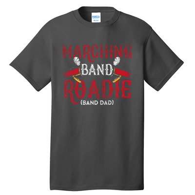 Marching Band Roadie Band Dad Daddy Father Tall T-Shirt