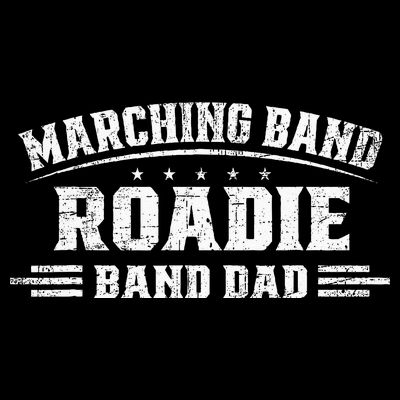 Marching Band Roadie Band Dad Marching Band Music T-Shirt