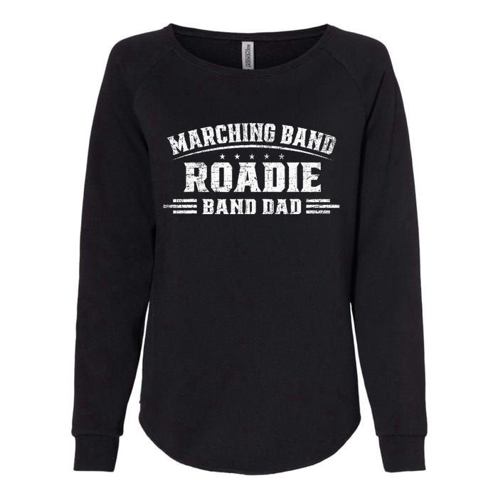 Marching Band Roadie Band Dad Marching Band Music Womens California Wash Sweatshirt