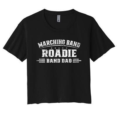 Marching Band Roadie Band Dad Marching Band Music Women's Crop Top Tee