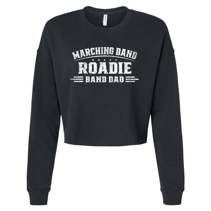 Marching Band Roadie Band Dad Marching Band Music Cropped Pullover Crew