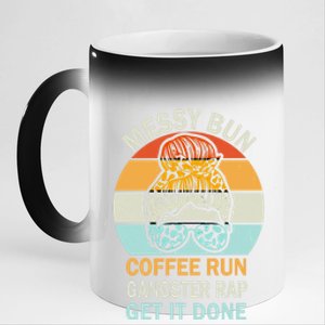 Messy Bun Run Rap Nap Perfect For Coffee Lovers Mom Gangsta Gift 11oz Black Color Changing Mug