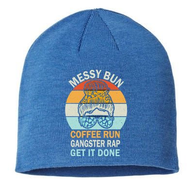 Messy Bun Run Rap Nap Perfect For Coffee Lovers Mom Gangsta Gift Sustainable Beanie