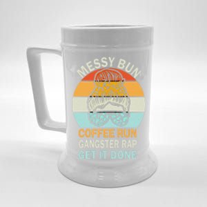 Messy Bun Run Rap Nap Perfect For Coffee Lovers Mom Gangsta Gift Beer Stein