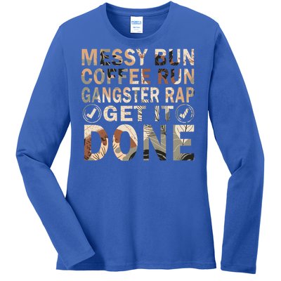 Messy Bun Run Rap Nap Perfect For Coffee Lovers Mom Gangsta Cute Gift Ladies Long Sleeve Shirt