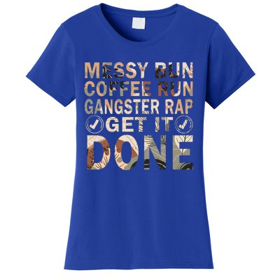 Messy Bun Run Rap Nap Perfect For Coffee Lovers Mom Gangsta Cute Gift Women's T-Shirt