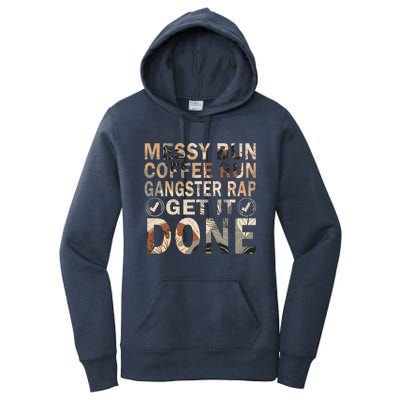 Messy Bun Run Rap Nap Perfect For Coffee Lovers Mom Gangsta Cute Gift Women's Pullover Hoodie