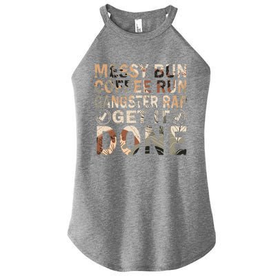 Messy Bun Run Rap Nap Perfect For Coffee Lovers Mom Gangsta Cute Gift Women's Perfect Tri Rocker Tank