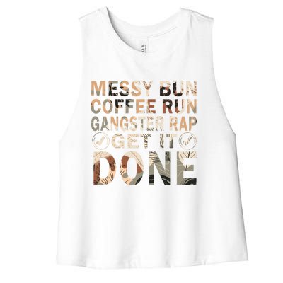 Messy Bun Run Rap Nap Perfect For Coffee Lovers Mom Gangsta Cute Gift Women's Racerback Cropped Tank