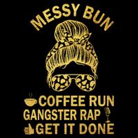 Messy Bun Run Rap Nap Perfect For Coffee Lovers Mom Gangsta Gift Cooling Performance Crew T-Shirt