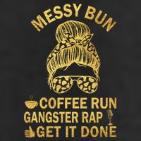 Messy Bun Run Rap Nap Perfect For Coffee Lovers Mom Gangsta Gift Adult Drive Performance Visor