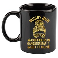 Messy Bun Run Rap Nap Perfect For Coffee Lovers Mom Gangsta Gift 11oz C Handle Ceramic Mug